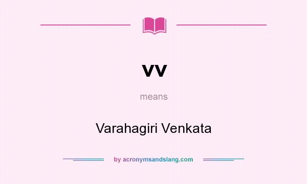 What does vv mean? It stands for Varahagiri Venkata