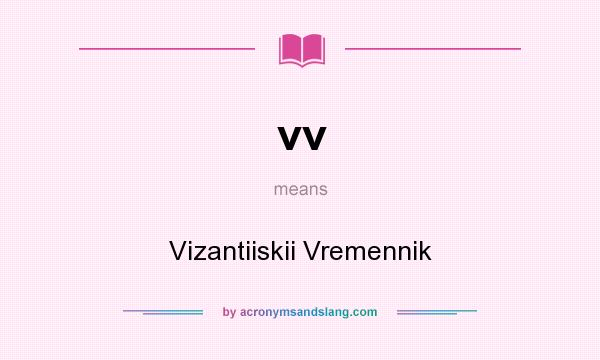 What does vv mean? It stands for Vizantiiskii Vremennik