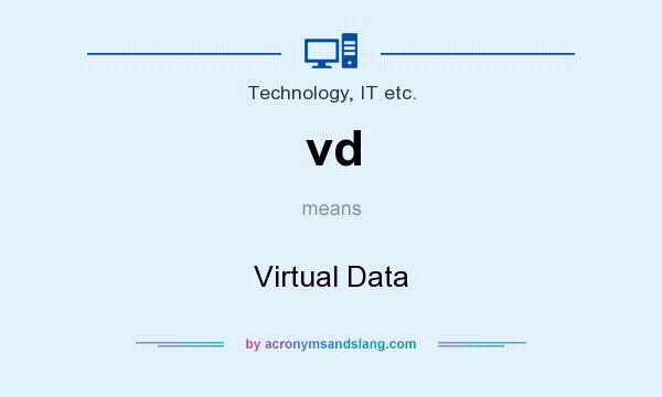 What does vd mean? It stands for Virtual Data