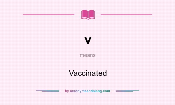 What does v mean? It stands for Vaccinated