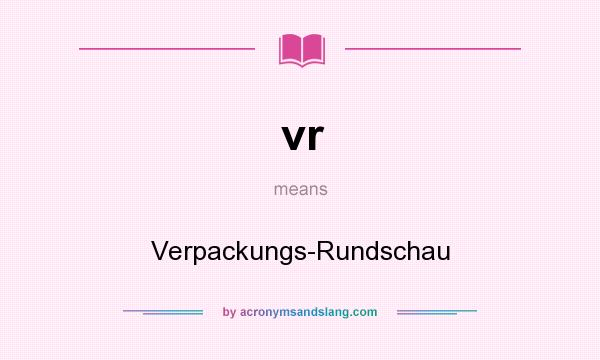 What does vr mean? It stands for Verpackungs-Rundschau