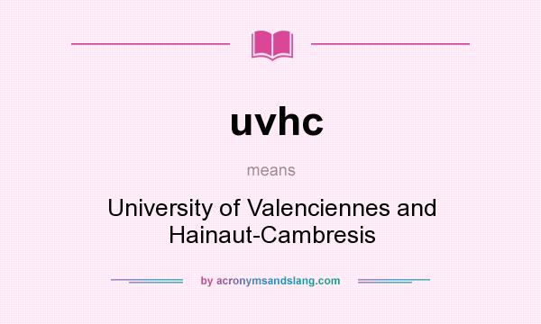 What does uvhc mean? It stands for University of Valenciennes and Hainaut-Cambresis