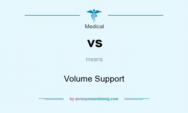 What does vs mean? It stands for Volume Support