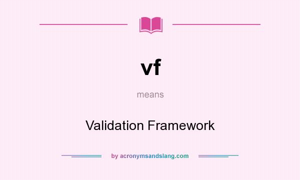 What does vf mean? It stands for Validation Framework