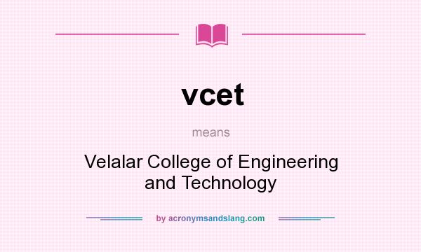 What does vcet mean? It stands for Velalar College of Engineering and Technology