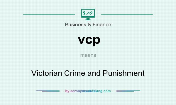 What does vcp mean? It stands for Victorian Crime and Punishment