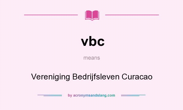 What does vbc mean? It stands for Vereniging Bedrijfsleven Curacao