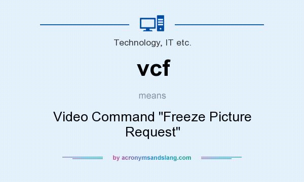 What does vcf mean? It stands for Video Command 