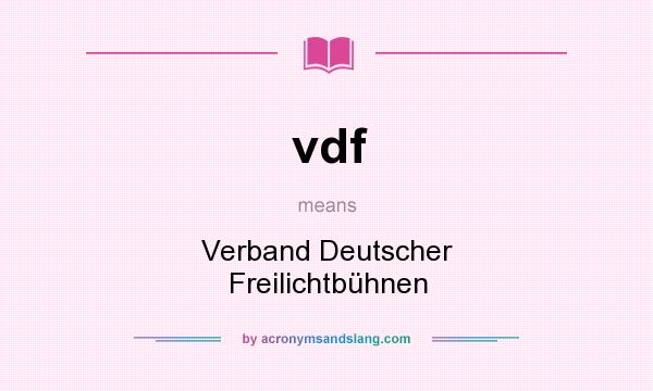 What does vdf mean? It stands for Verband Deutscher Freilichtbühnen