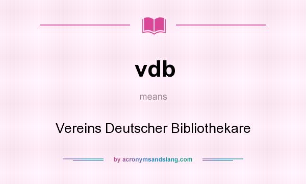 What does vdb mean? It stands for Vereins Deutscher Bibliothekare