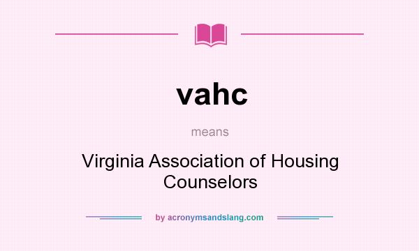 What does vahc mean? It stands for Virginia Association of Housing Counselors