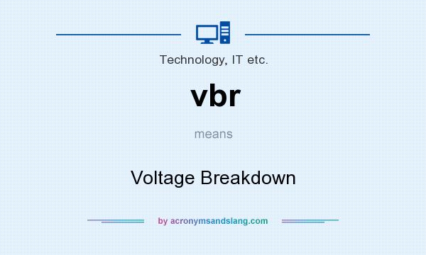 What does vbr mean? It stands for Voltage Breakdown