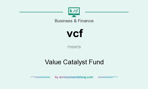 What does vcf mean? It stands for Value Catalyst Fund
