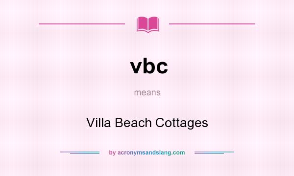 What does vbc mean? It stands for Villa Beach Cottages