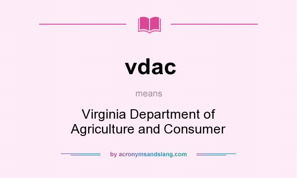 What does vdac mean? It stands for Virginia Department of Agriculture and Consumer