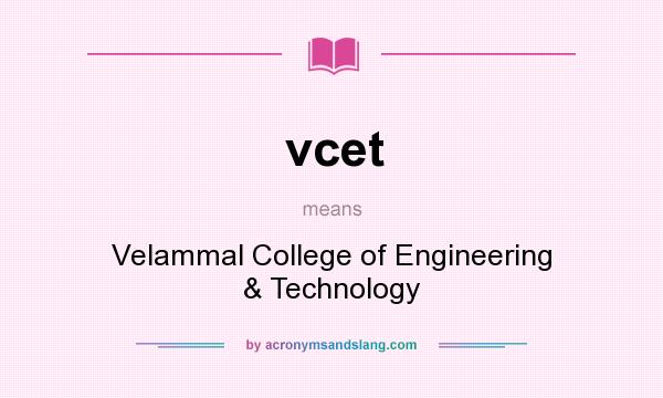 What does vcet mean? It stands for Velammal College of Engineering & Technology