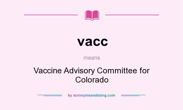 What does vacc mean? It stands for Vaccine Advisory Committee for Colorado