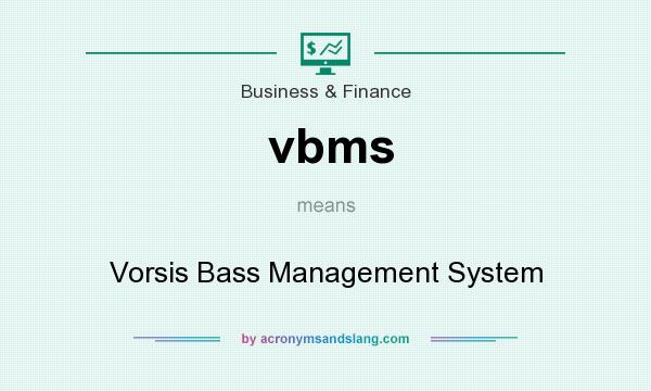What does vbms mean? It stands for Vorsis Bass Management System