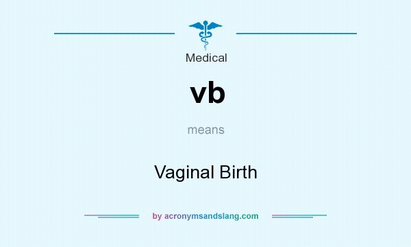 What does vb mean? It stands for Vaginal Birth