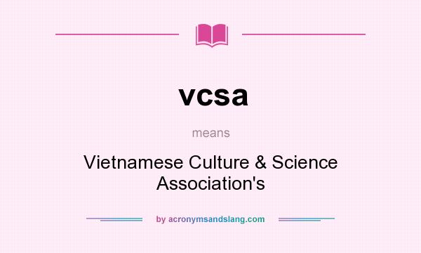 What does vcsa mean? It stands for Vietnamese Culture & Science Association`s