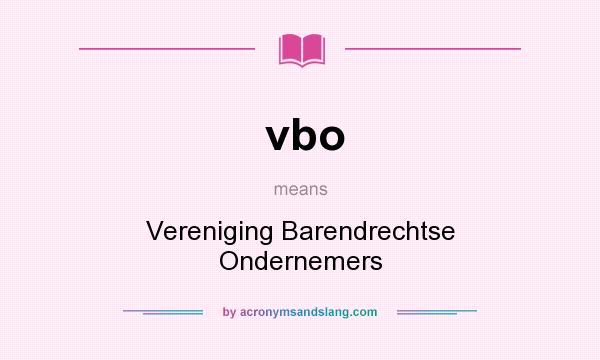 What does vbo mean? It stands for Vereniging Barendrechtse Ondernemers