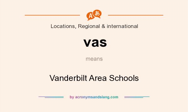 What does vas mean? It stands for Vanderbilt Area Schools