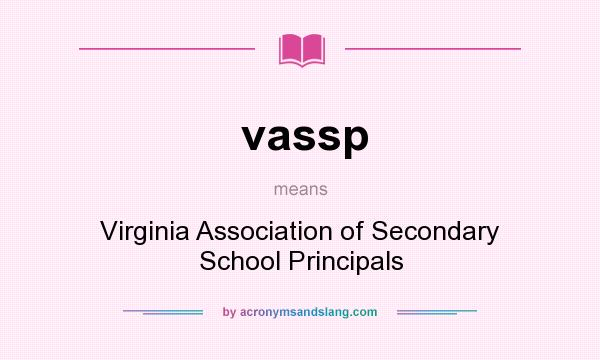What does vassp mean? It stands for Virginia Association of Secondary School Principals