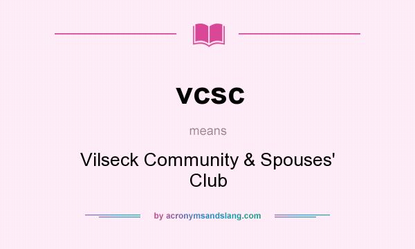 What does vcsc mean? It stands for Vilseck Community & Spouses` Club