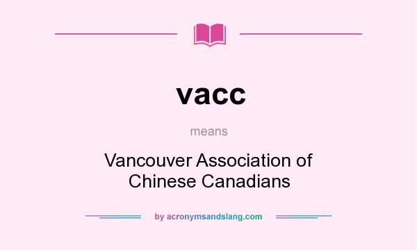 What does vacc mean? It stands for Vancouver Association of Chinese Canadians