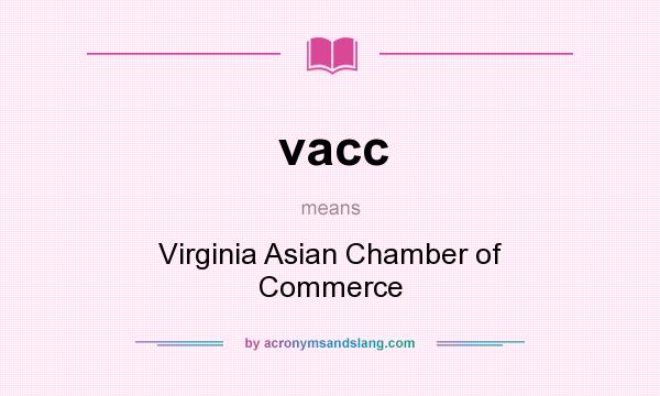 What does vacc mean? It stands for Virginia Asian Chamber of Commerce