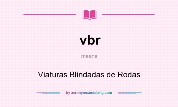 What does vbr mean? It stands for Viaturas Blindadas de Rodas