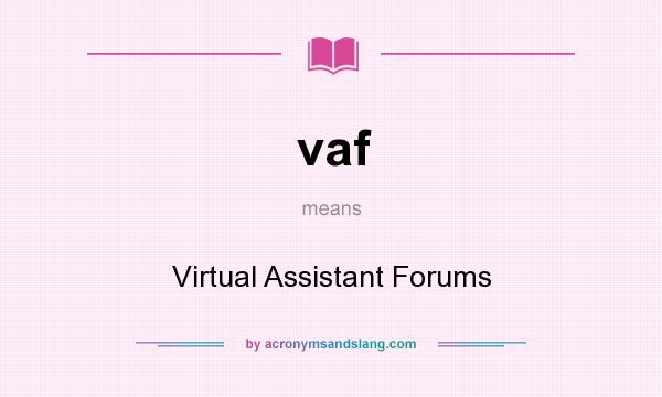 What does vaf mean? It stands for Virtual Assistant Forums
