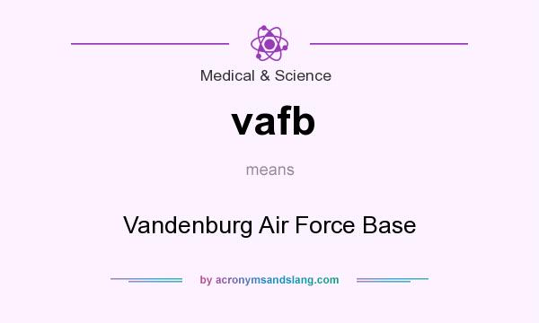 What does vafb mean? It stands for Vandenburg Air Force Base