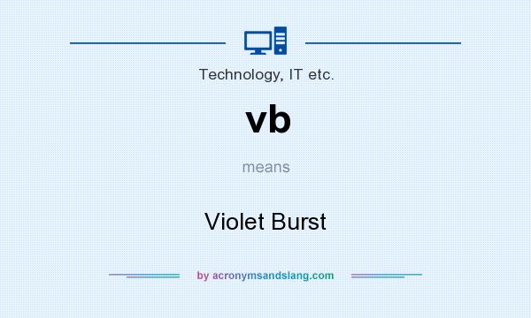What does vb mean? It stands for Violet Burst