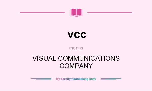 What does vcc mean? It stands for VISUAL COMMUNICATIONS COMPANY