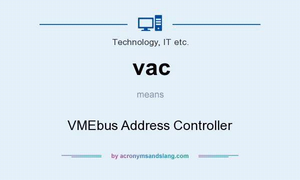 What does vac mean? It stands for VMEbus Address Controller