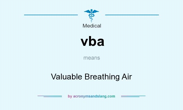 What does vba mean? It stands for Valuable Breathing Air