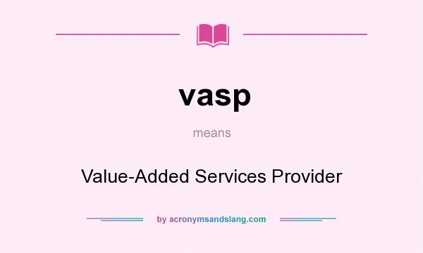 What does vasp mean? It stands for Value-Added Services Provider
