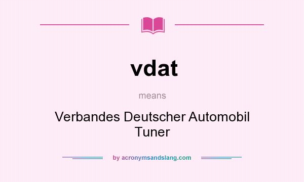 What does vdat mean? It stands for Verbandes Deutscher Automobil Tuner
