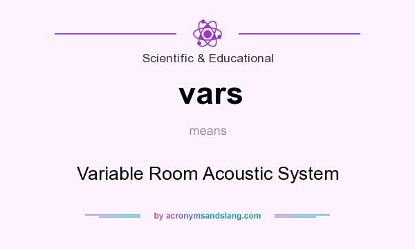 What does vars mean? It stands for Variable Room Acoustic System