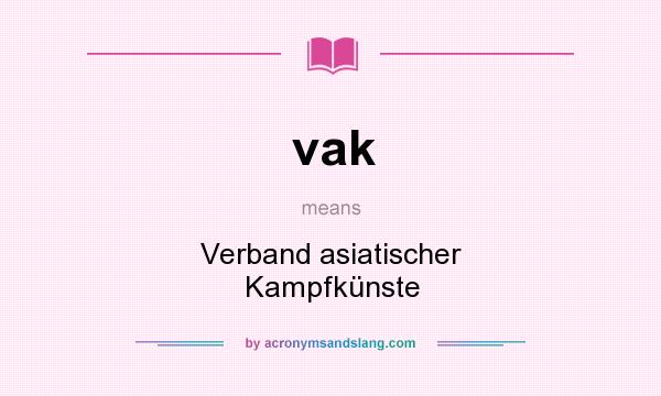 What does vak mean? It stands for Verband asiatischer Kampfkünste