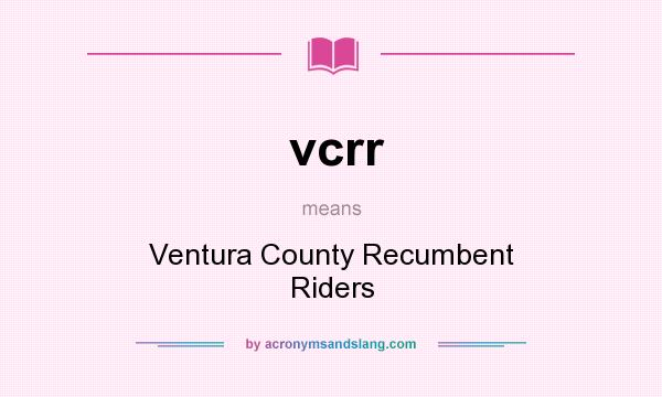 What does vcrr mean? It stands for Ventura County Recumbent Riders