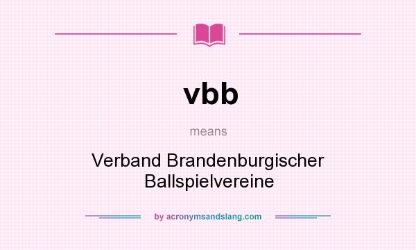What does vbb mean? It stands for Verband Brandenburgischer Ballspielvereine