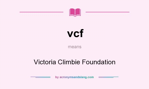 What does vcf mean? It stands for Victoria Climbie Foundation