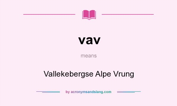 What does vav mean? It stands for Vallekebergse Alpe Vrung