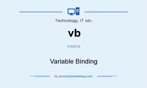 What does vb mean? It stands for Variable Binding