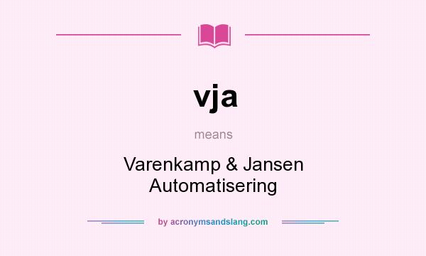 What does vja mean? It stands for Varenkamp & Jansen Automatisering