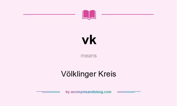 What does vk mean? It stands for Völklinger Kreis