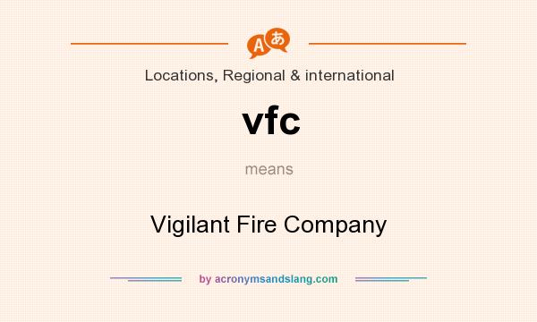 What does vfc mean? It stands for Vigilant Fire Company