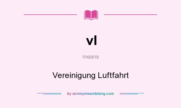 What does vl mean? It stands for Vereinigung Luftfahrt